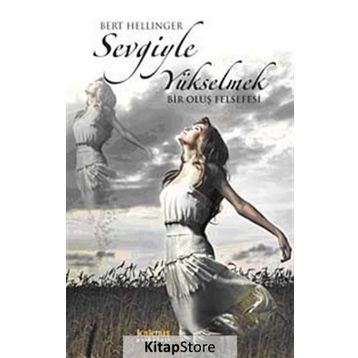 SEVGIYLE YÜKSELMEK - BERT HELLINGER