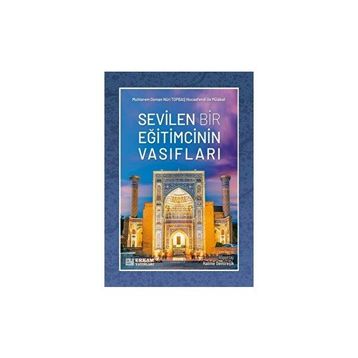 Sevilen Bir Eğitimcinin Vasıfları - Osman Nuri Topbaş