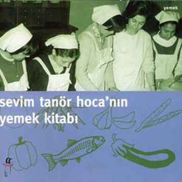 Sevim Tanör Hoca’nın Yemek Kitabı - Sevim Tanör