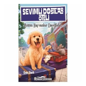 Sevimli Dostlar Oteli Bütün Hayvanlar Davetlidir! - Kate Finch
