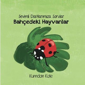 Sevimli Dostlarımıza Sorular Bahçedeki Hayvanlar - Işıl Erverdi