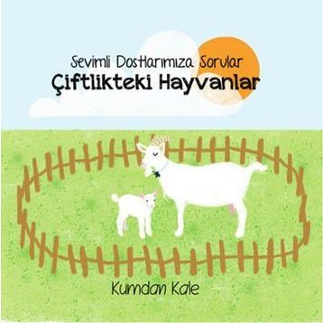 Sevimli Dostlarımıza Sorular Çiftlikteki Hayvanlar - Işıl Erverdi