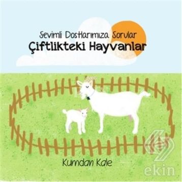 Sevimli Dostlarımıza Sorular Çiftlikteki Hayvanlar - Işıl Erverdi