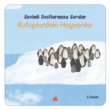 Sevimli Dostlarımıza Sorular Kutuptaki Hayvanlar - Işıl Erverdi