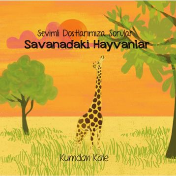 Sevimli Dostlarımıza Sorular Savanadaki Hayvanlar - Işıl Erverdi