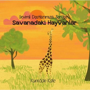 Sevimli Dostlarımıza Sorular Savanadaki Hayvanlar - Işıl Erverdi
