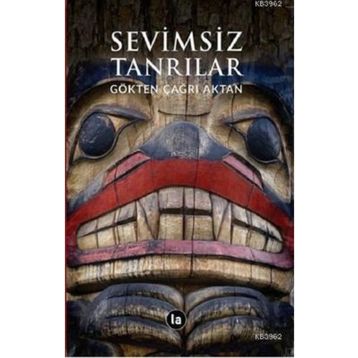 Sevimsiz Tanrılar - Gökten Çağrı Aktan