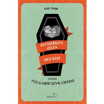 Sevişirken Ölen Beş Kişi ve Yüz Garip Zevk Listesi - Karl Shaw