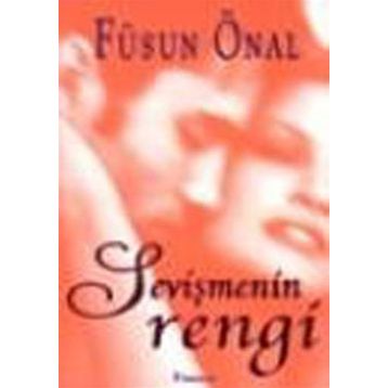 SEVİŞMENİN RENGI - FÜSUN ÖNAL