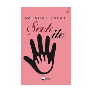 Şevk İle - Sabahat Talay