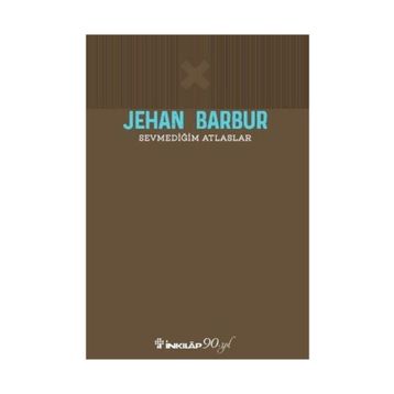 Sevmediğim Atlaslar - Jehan Barbur