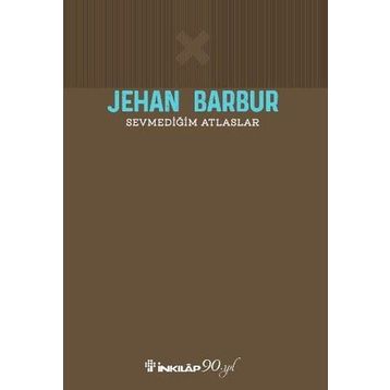 Sevmediğim Atlaslar - Jehan Barbur