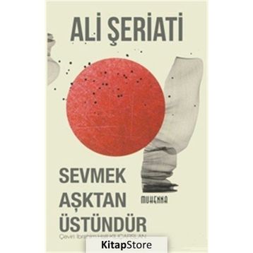 Sevmek Aşktan Üstündür - Dr. Ali Şeriati