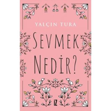 Sevmek Nedir? - Şükrü Çiğdem