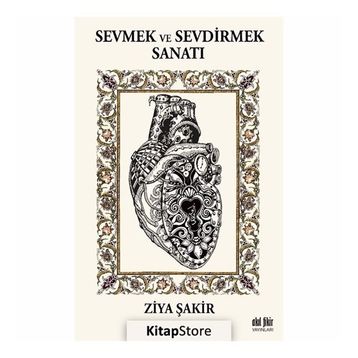 Sevmek Ve Sevdirmek Sanatı - Ziya Şakir