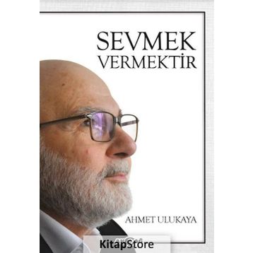 Sevmek Vermektir - Ahmet Ulukaya