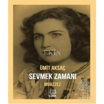 Sevmek Zamanı - Muazzez - Ümit Aksaç
