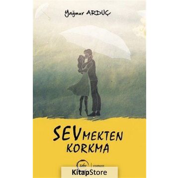 Sevmekten Korkma - Yağmur Arduç
