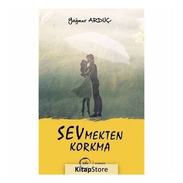 Sevmekten Korkma - Yağmur Arduç