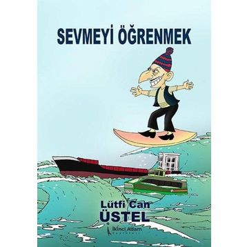 Sevmeyi Öğrenmek - Lütfi Can Üstel