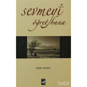 SEVMEYI ÖĞRET BANA - TALAT SEMIZ