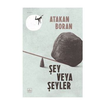 Şey Veya Şeyler - Atakan Boran