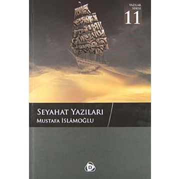 SEYAHAT YAZILARI - MUSTAFA İSLAMOĞLU