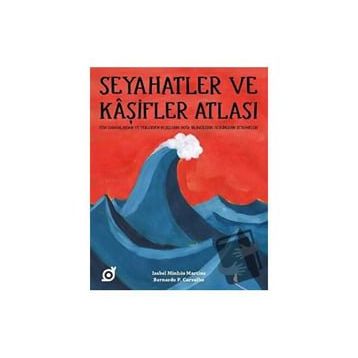 Seyahatler ve Kaşifler Atlası - Isabel Minhos Martins