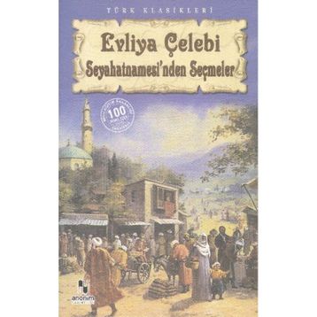 Seyahatname - Seçmeler - Evliya Çelebi