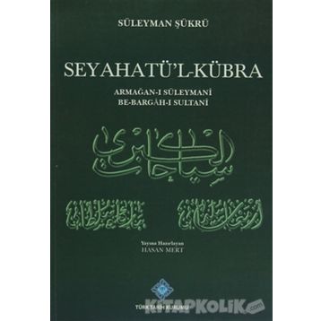 Seyahatü’l-Kübra - Süleyman Şükrü