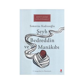 Şeyh Bedreddin ve Manakıbı - Abdülbaki Gölpınarlı