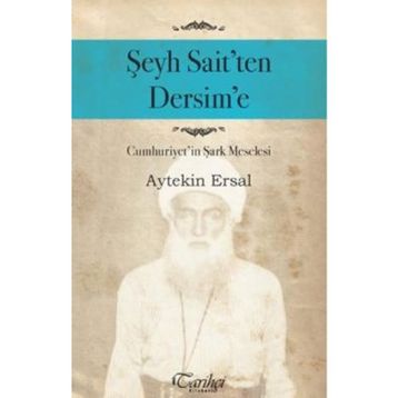Şeyh Sait’ten Dersim’e - Aytekin Ersal