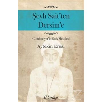 Şeyh Sait’ten Dersim’e - Aytekin Ersal
