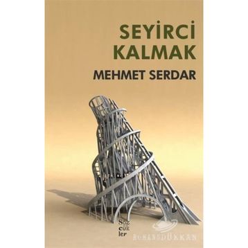 Seyirci Kalmak - Mehmet Serdar