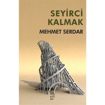 Seyirci Kalmak - Mehmet Serdar