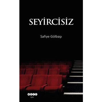 Seyircisiz - Safiye Gölbaşı