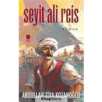Seyit Ali Reis - Abdullah Ziya Kozanoğlu