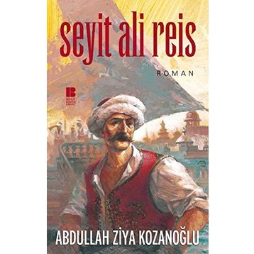 Seyit Ali Reis - Abdullah Ziya Kozanoğlu