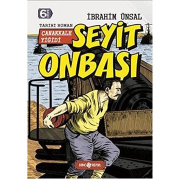 Seyit Onbaşı Çanakkale Yiğidi - İbrahim Ünsal Uçar