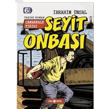 Seyit Onbaşı Çanakkale Yiğidi - İbrahim Ünsal Uçar