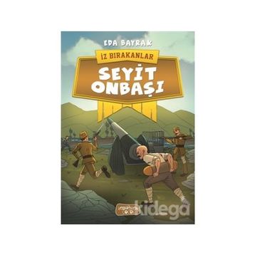 Seyit Onbaşı / İz Bırakanlar / Eda Bayrak