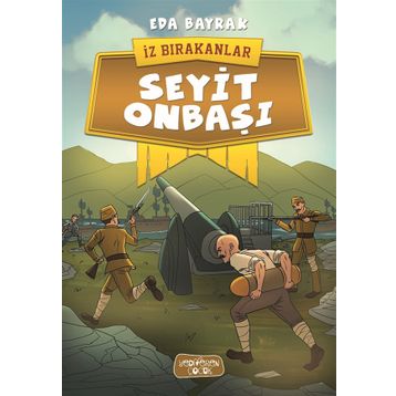 Seyit Onbaşı / İz Bırakanlar / Eda Bayrak