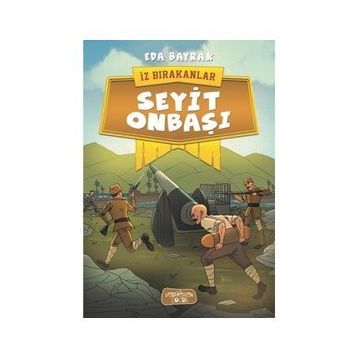 Seyit Onbaşı / İz Bırakanlar / Eda Bayrak