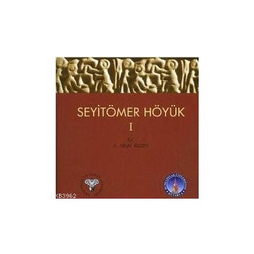 SeyitÖmer Höyük - 1 - A. Nejat Bilgen