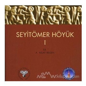 SeyitÖmer Höyük - 1 - A. Nejat Bilgen