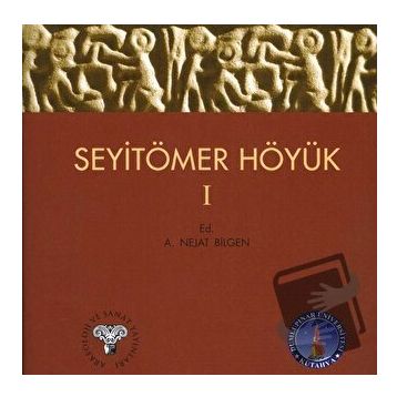 SeyitÖmer Höyük - 1 - A. Nejat Bilgen