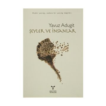 ŞEYLER VE İNSANLAR - YAVUZ ADUGIT