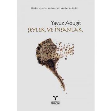 ŞEYLER VE İNSANLAR - YAVUZ ADUGIT