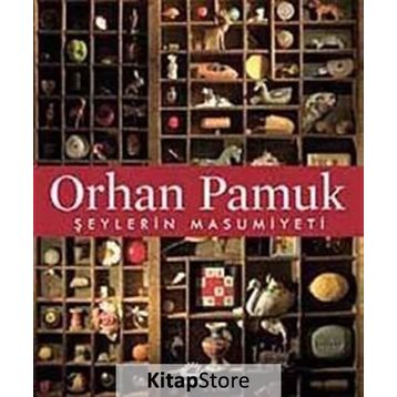Şeylerin Masumiyeti - Orhan Pamuk