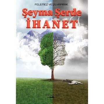 Şeyma Şerde İhanet - Felemez Yeşilyaprak